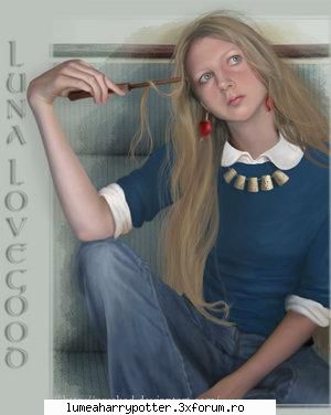 Luna Lovegood - eu am una....deocamdata - HARRY POTTER